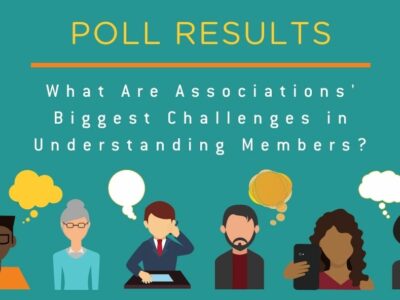 ASAE Poll: Associations' Biggest Challenges in Understanding Members