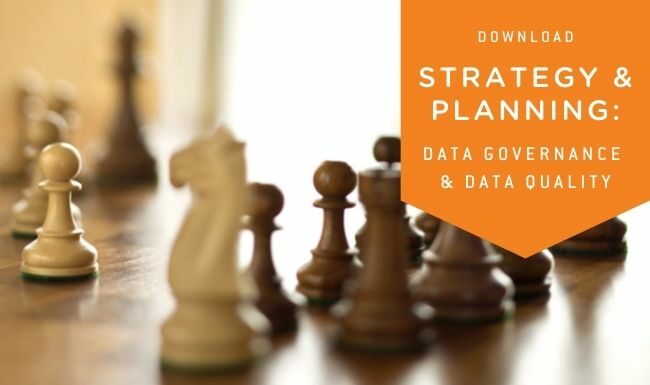 White Paper | Strategy & Planning: Data Governance & Data Quality