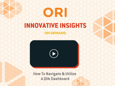 ORI Video: How To Navigate & Utilize A Qlik Dashboard